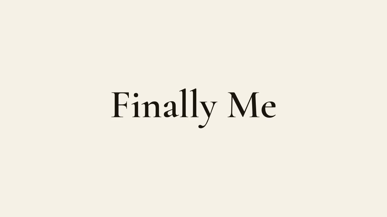 Finally Me, title card